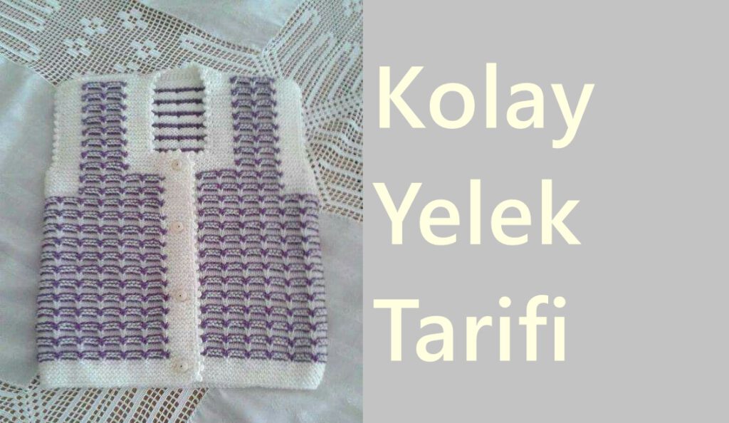 Kolay örgü çocuk yeleği tarifi