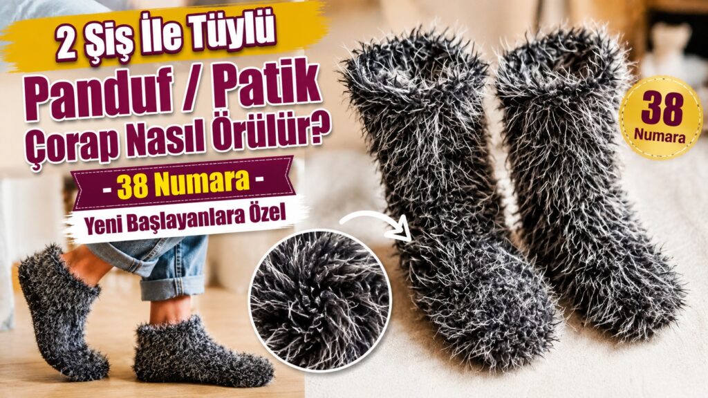 2 Şiş İle Tüylü Panduf / Patik / Çorap Nasıl Örülür? 38 Numara